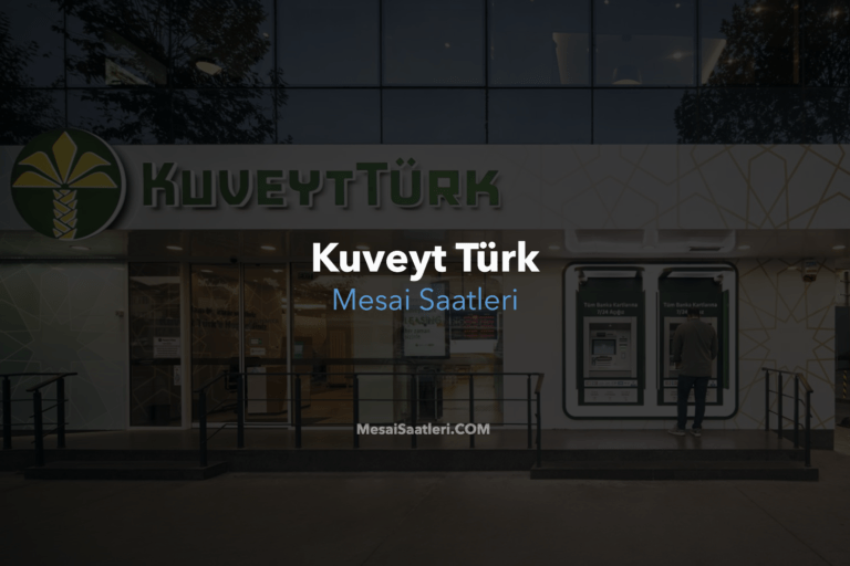 Kuveyt Türk Mesai Saatleri