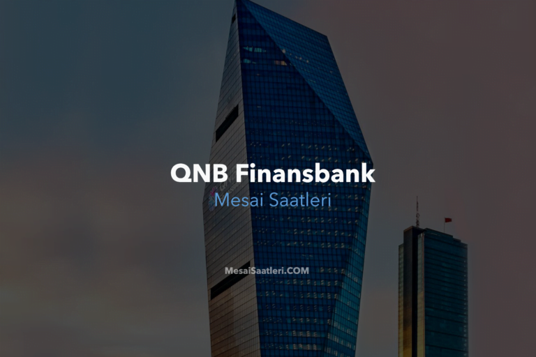 QNB Finansbank Mesai Saatleri